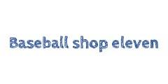 Baseball shop eleven